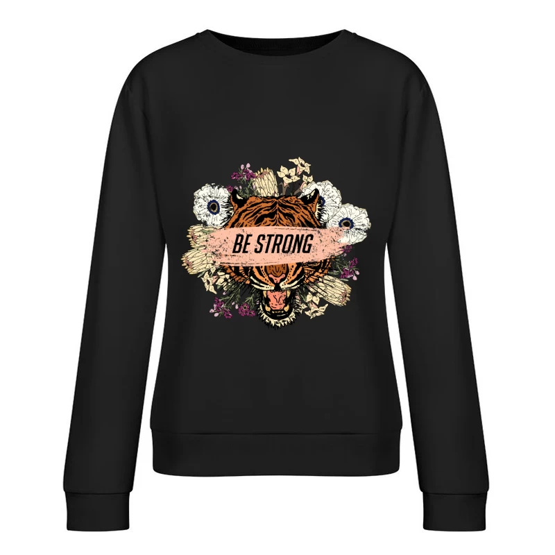 Tigre puissant avec fleurs et slogan Femme Sweat-shirt à enfiler