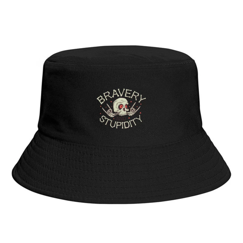 Bravery and Stupidity Skull Art Bucket Hat