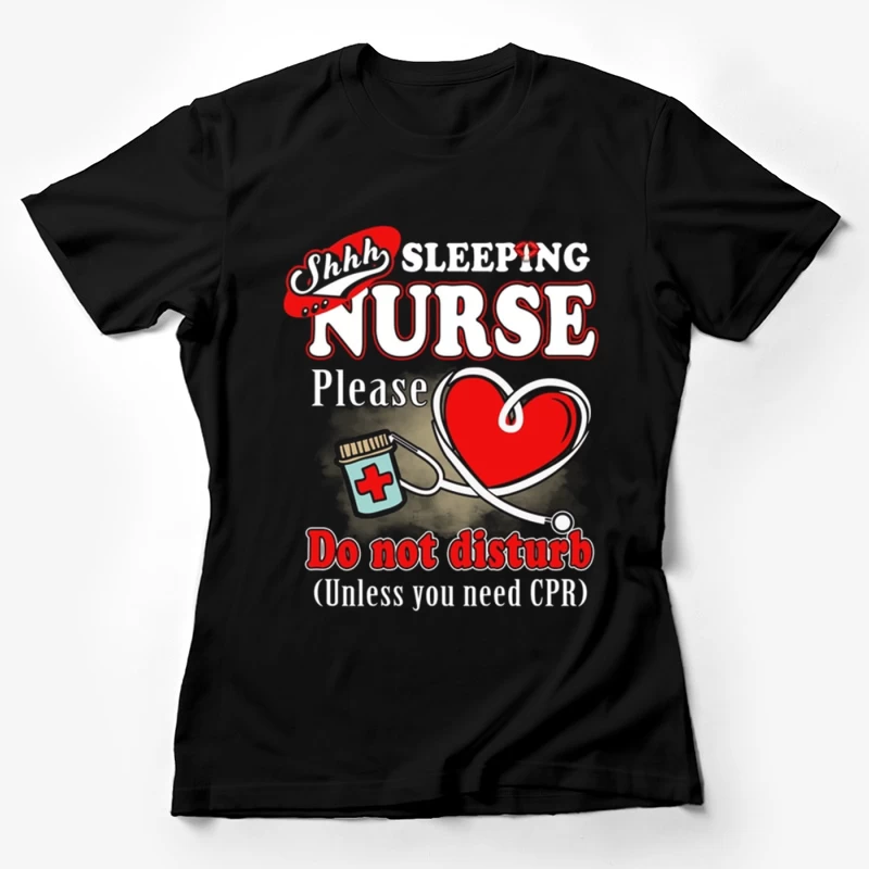 Ne pas déranger: Infirmière en repos sauf en cas d'urgence Femme T-Shirt