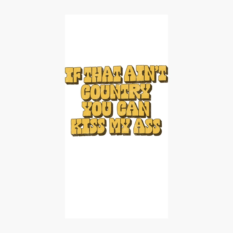 David Allan Coe  If That Ain_t Country You Can Kiss My Ass iPhone Case