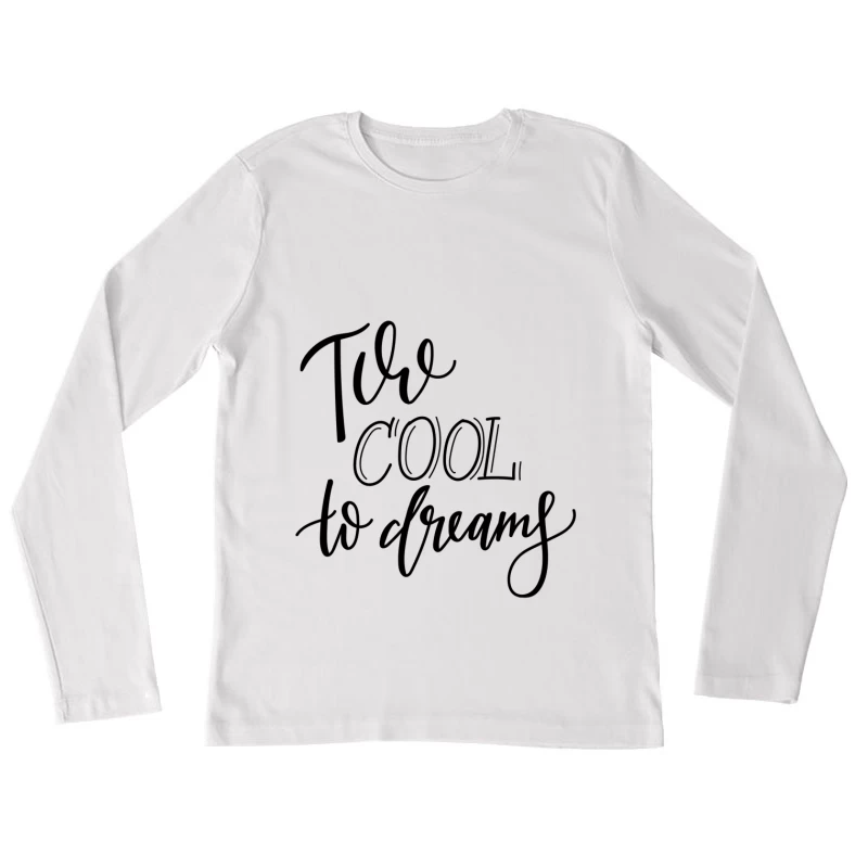 Phrase rêve cool en lettrage Femme Manches Longues T-Shirt