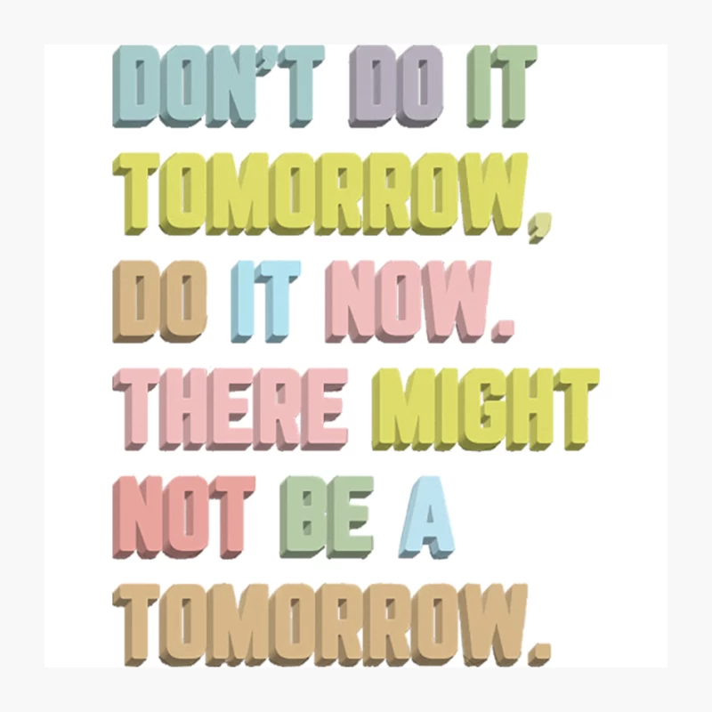 Don_t Do It Tomorrow  Inspirational Typography Quote Pin