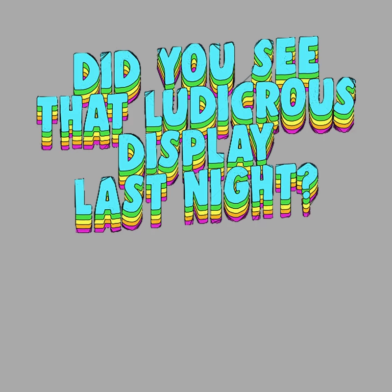 Did You See That Ludicrous Display Last Night Female Pullover Hoodie