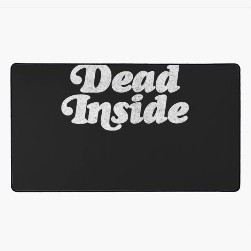 Dead Inside  Nihilist Design Desk Mat