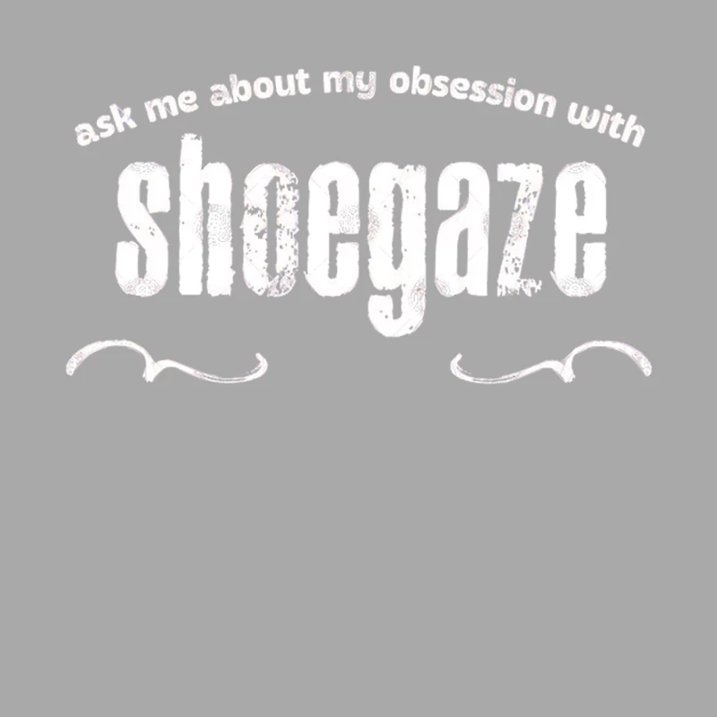 Ask Me About My Obsession With Shoegaze Male Pullover Hoodie