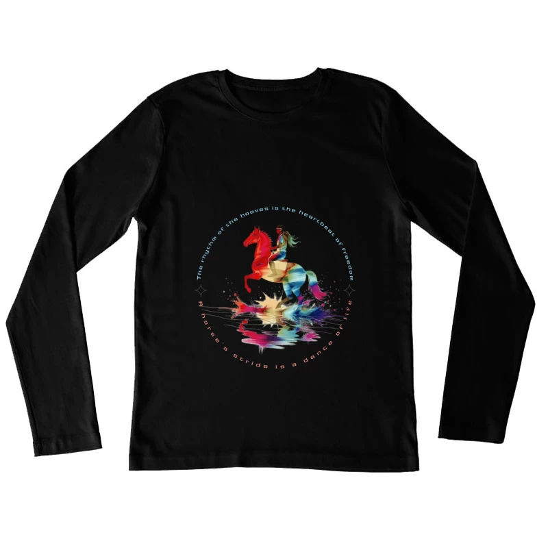 The Dance of Freedom: A Colorful Horse Ride Female Long Sleeve T-Shirt