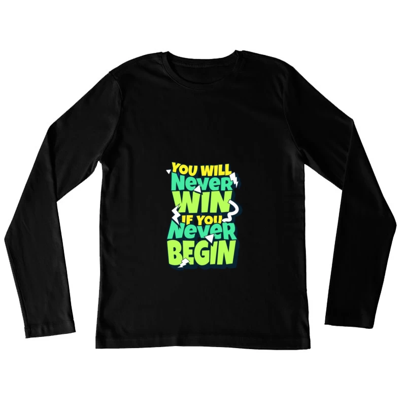 Citation motivationnelle sur commencer et gagner Femme Manches Longues T-Shirt