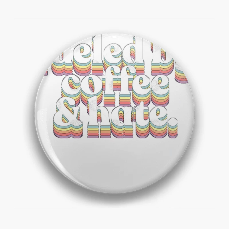 Coffee and Hate  Typographic Design Pin