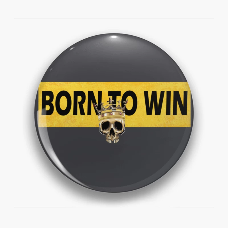 Born to Win Graphic Design Pin
