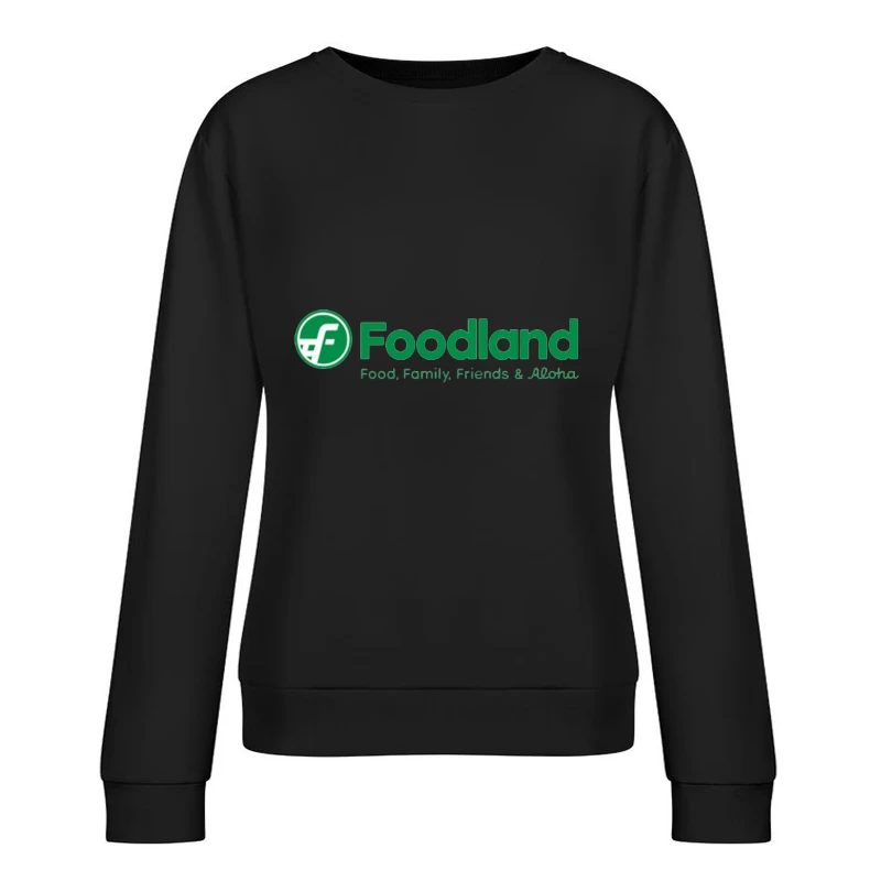 Foodland Supermarket: Hawaiian Grocery Chain with Green Logo and Aloha Spirit Female Pullover Sweatshirt