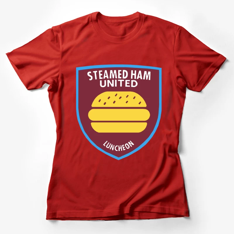 Simpsons / West Ham Parody - STEAMED HAM UNITED Female T-Shirt