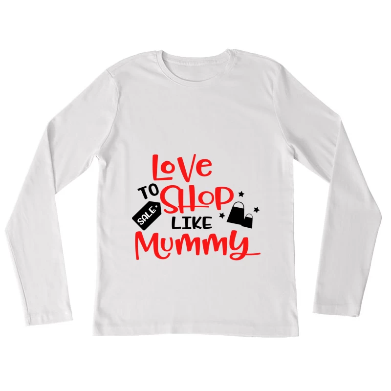 Aimer faire du shopping comme maman Femme Manches Longues T-Shirt