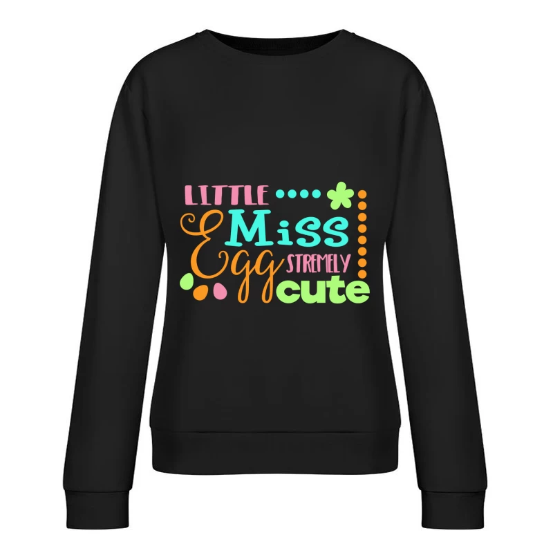 Petite Miss Eggstremement Mignonne Femme Sweat-shirt à enfiler