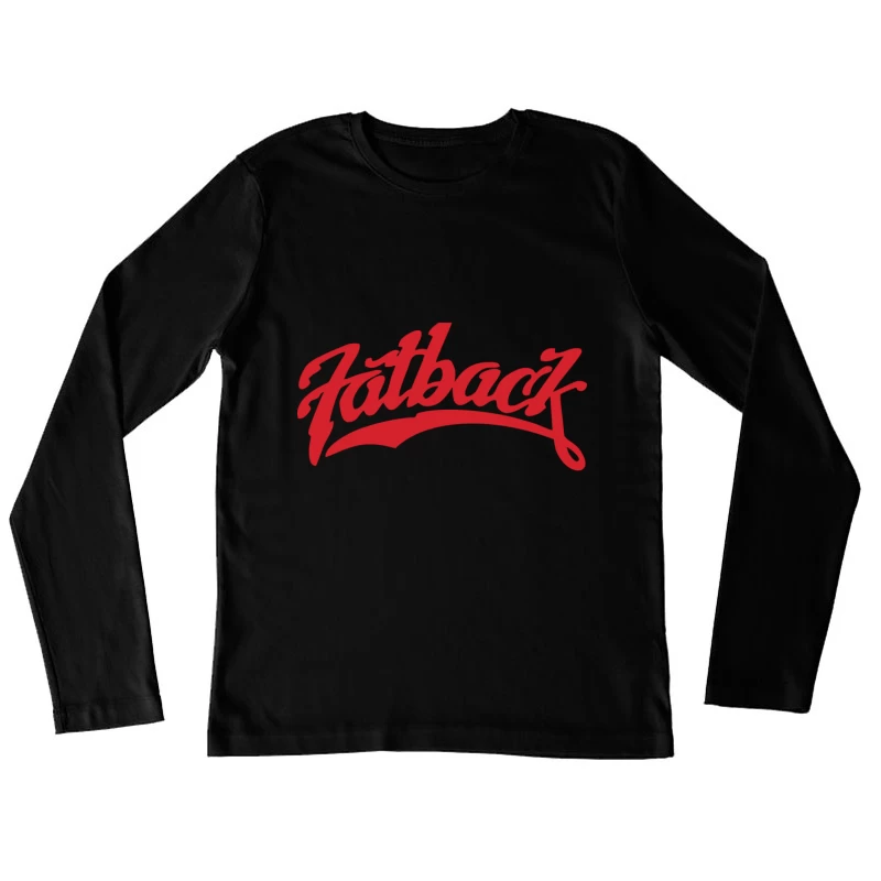 The Fatback Band Female Long Sleeve T-Shirt
