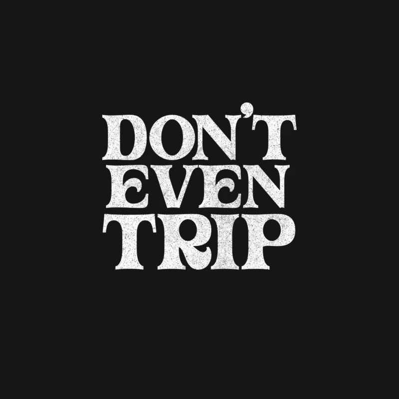 Don_t Even Trip  Retro Typography Design Desk Mat