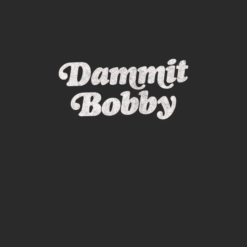 DAMMIT BOBBY  KOTH Quote Baseball Cap