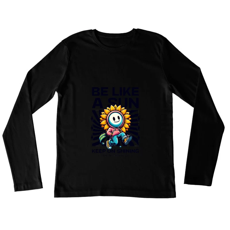 Sei wie eine Sonne – inspirierender Cartoon-Charakter Damen Langarm T-Shirt