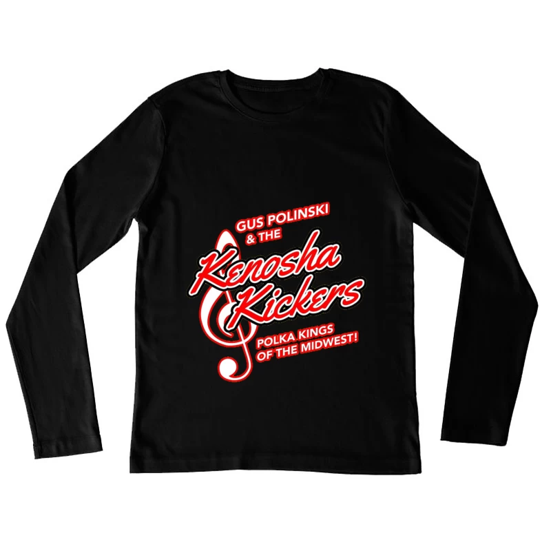 Gus Polinski and the Kenosha 7 Female Long Sleeve T-Shirt