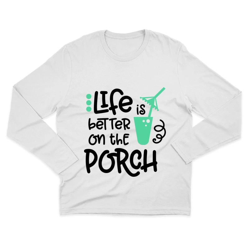 La vie est meilleure sur le porche - citation inspirante Homme Manches Longues T-Shirt