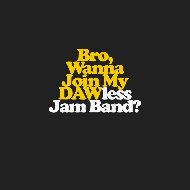 Bro, Wanna Join My DAWless Jam Band Bucket Hat