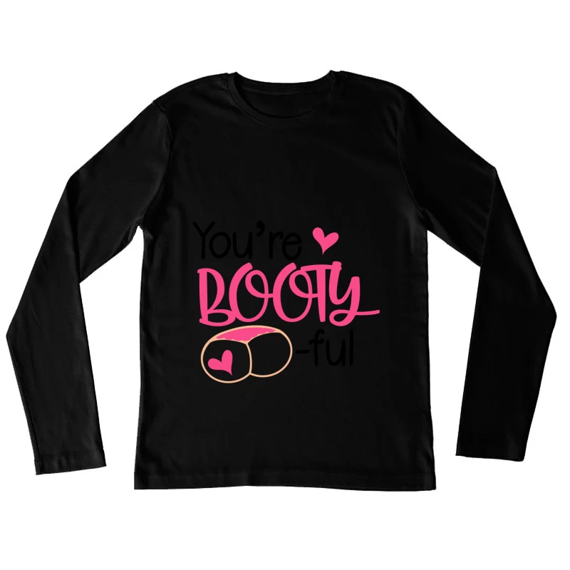 Design humoristique « You're Booty-ful » avec jeu de mots Femme Manches Longues T-Shirt