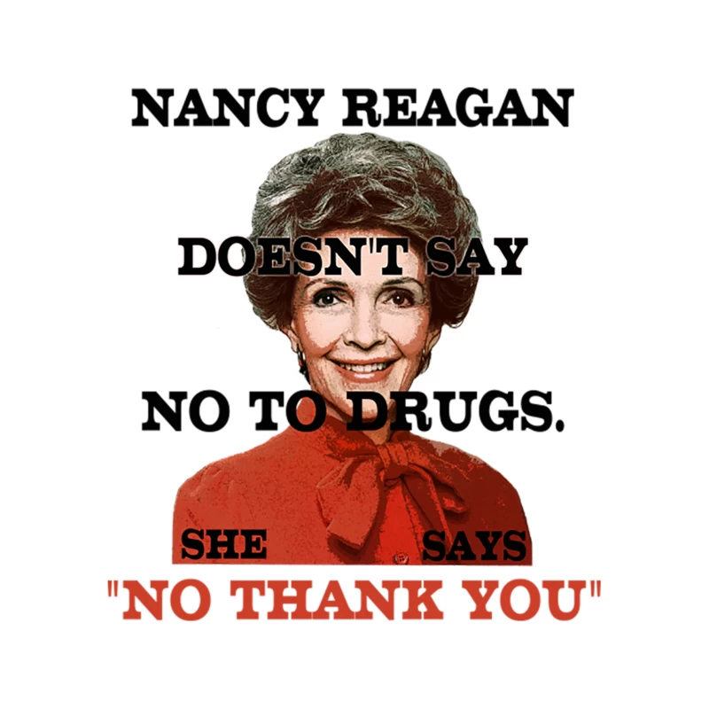 Nancy Reagan Doesn_t Say No to Drugs, She Says No Thank You Tapestry