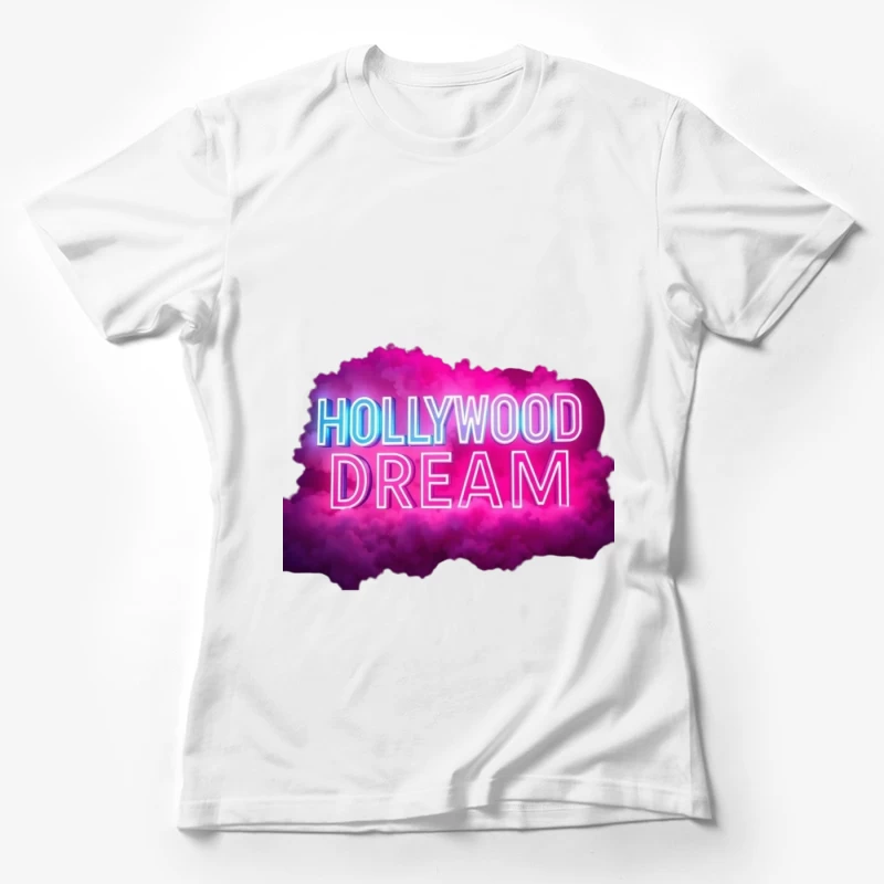 Neon Hollywood Dream Sign with Pink Cloud Background Female T-Shirt