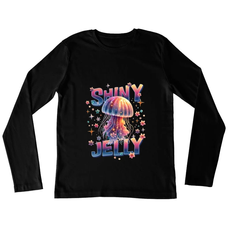 Shiny Jelly: Whimsical Watercolor Jellyfish Typography Art Female Long Sleeve T-Shirt