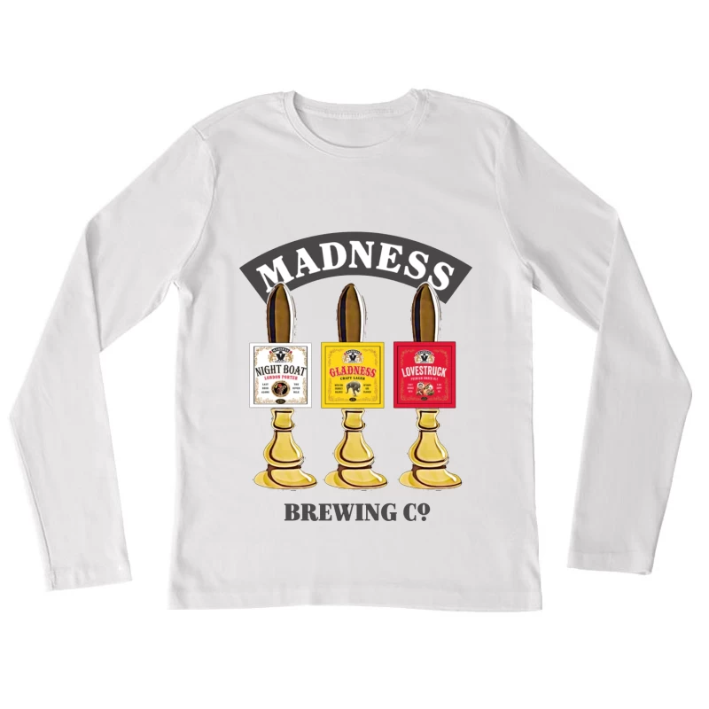 Madness Brewing Company Beer Tap Handles with Classic Labels Female Long Sleeve T-Shirt