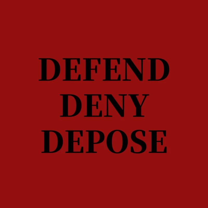 Legal Defense Strategy Text: Defend, Deny, Depose Pin