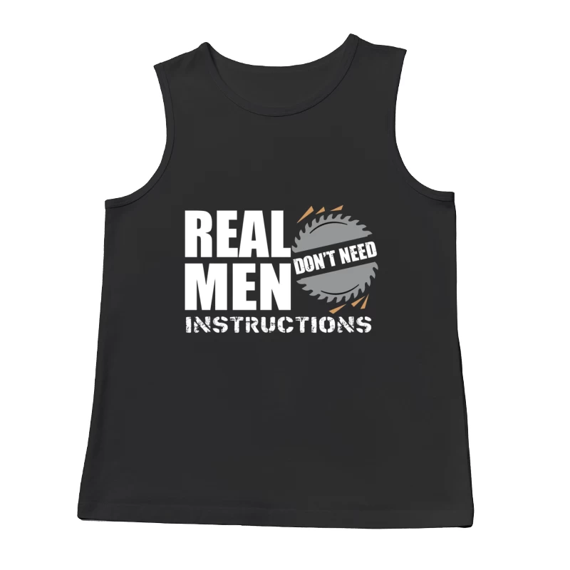 Real Men Instructions Industrial Construction Logo with Saw Blade Male Tank Top