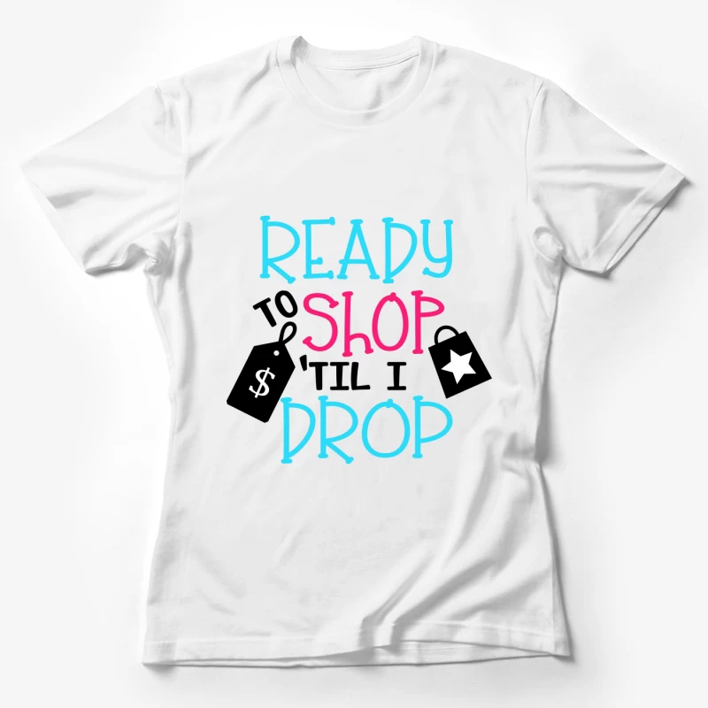 Prêt à faire du shopping jusqu'à épuisement Femme T-Shirt