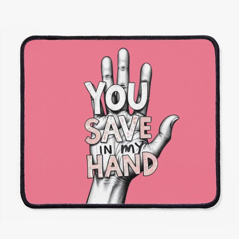 Hand-Drawn Typography: "You Save In My Hand" Artistic Illustration Mouse Pad