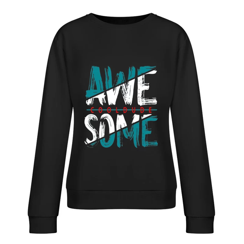 Awesome Cool Dude Graphic Female Pullover Sweatshirt