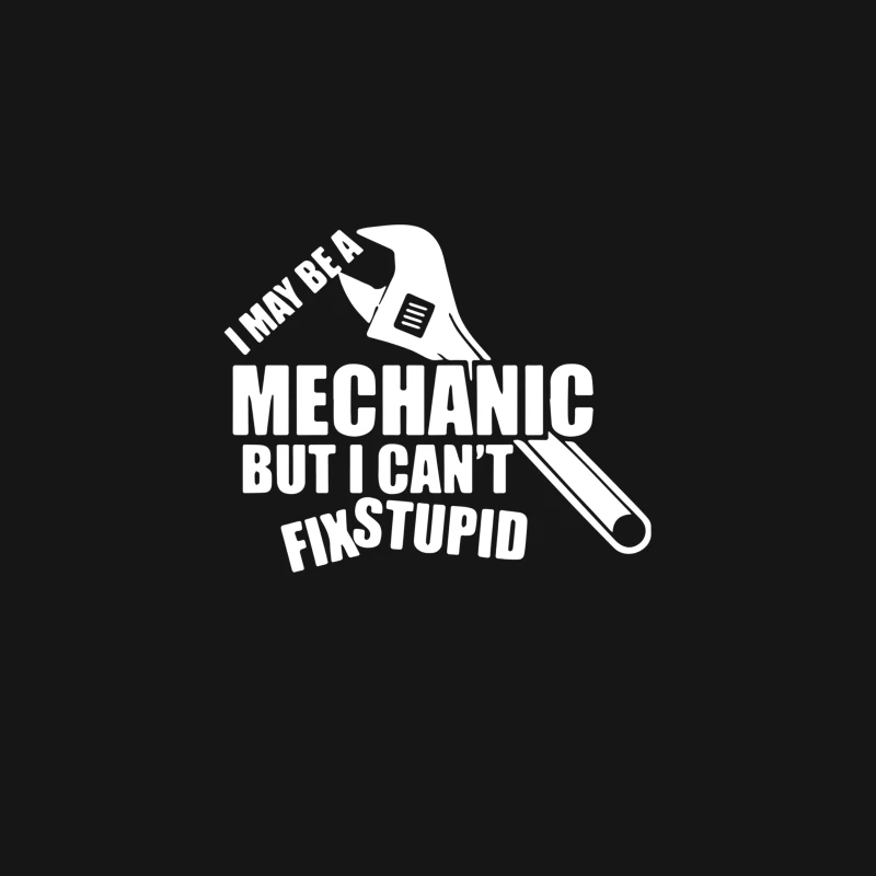 I May Be A Mechanic But I Cant Fix Stupid Desk Mat