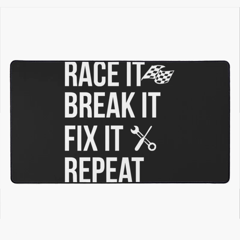 Race It Break It Fix It Repeat Desk Mat