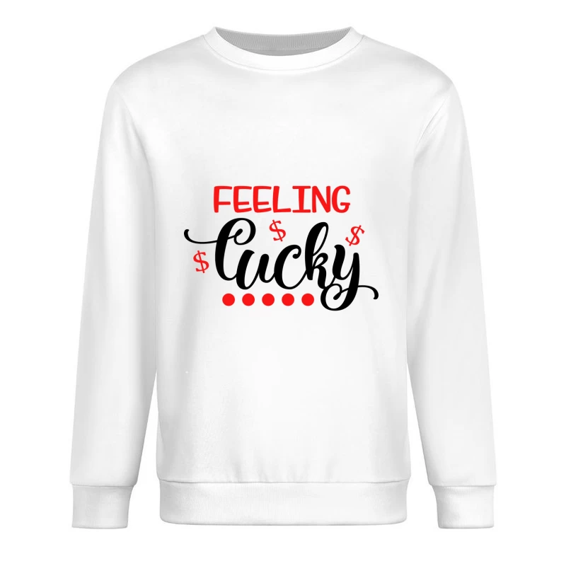 Sentiment de Chance et Dollar Homme Sweat-shirt à enfiler