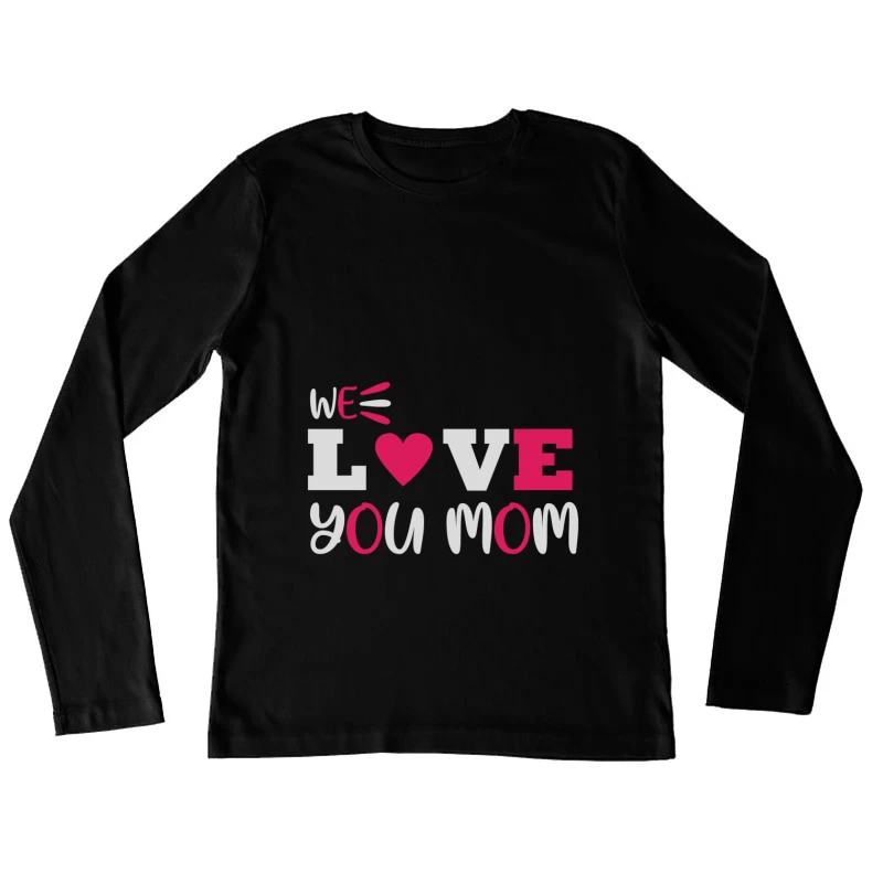 Message d'amour pour maman Femme Manches Longues T-Shirt