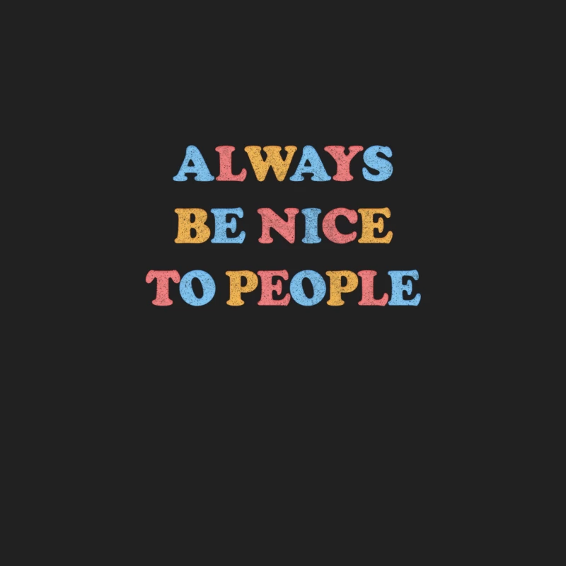 Always Be Nice To People  Kindness Typography Design Bucket Hat