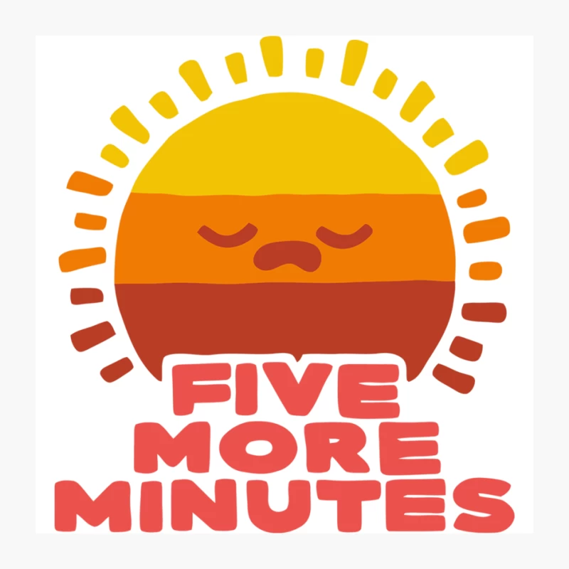 Sleepy Sun Asks for Five More Minutes Pin