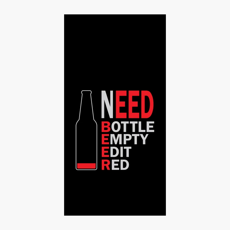 Need Beer: Bottle Empty Edit Red Typography iPhone Case