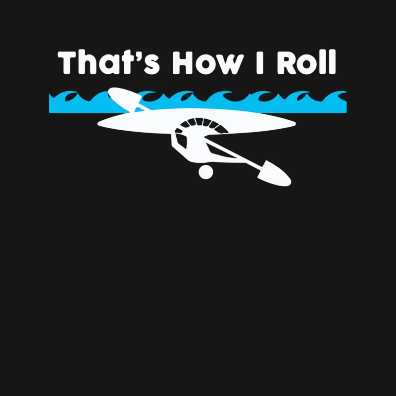 That_s How I Roll Funny Canoe Kayak Mouse Pad