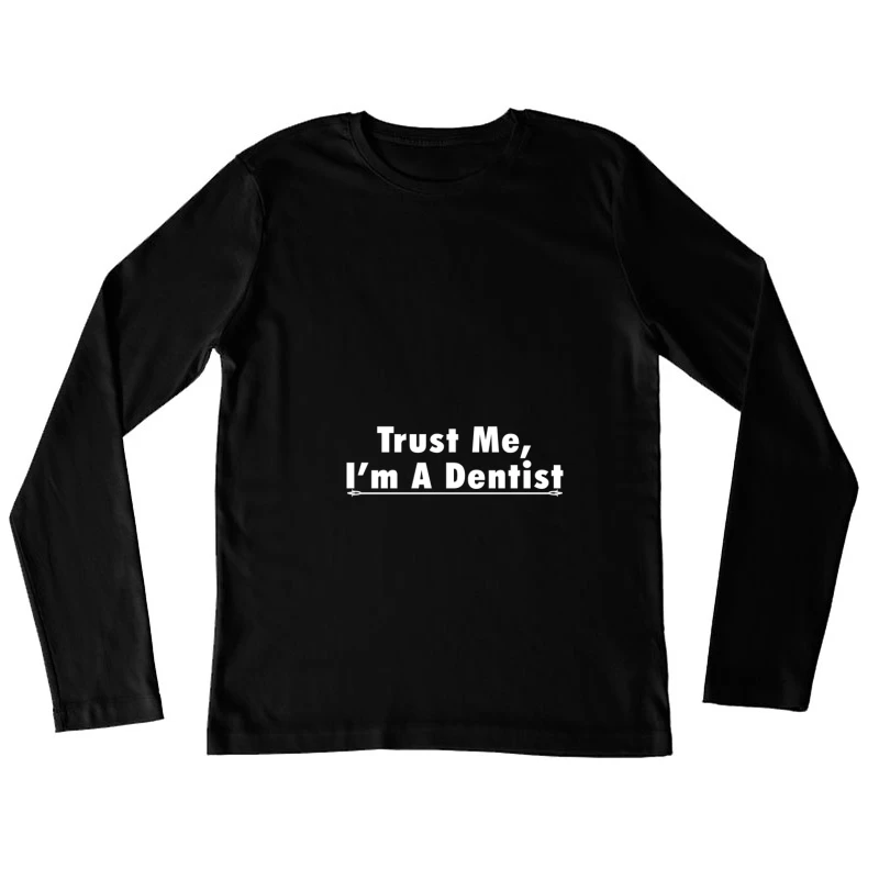 Slogan humoristique de dentiste Femme Manches Longues T-Shirt