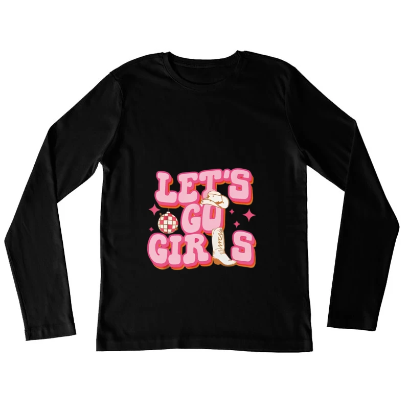 Design Let's Go Girls avec thème disco Femme Manches Longues T-Shirt