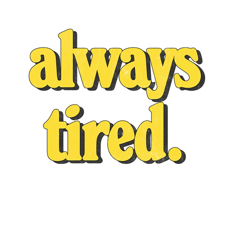 Always Tired  Vintage Look Typography Design Tapestry