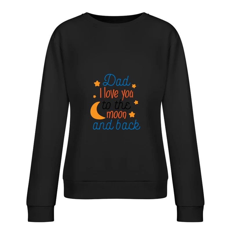 Message d'amour pour papa Femme Sweat-shirt à enfiler