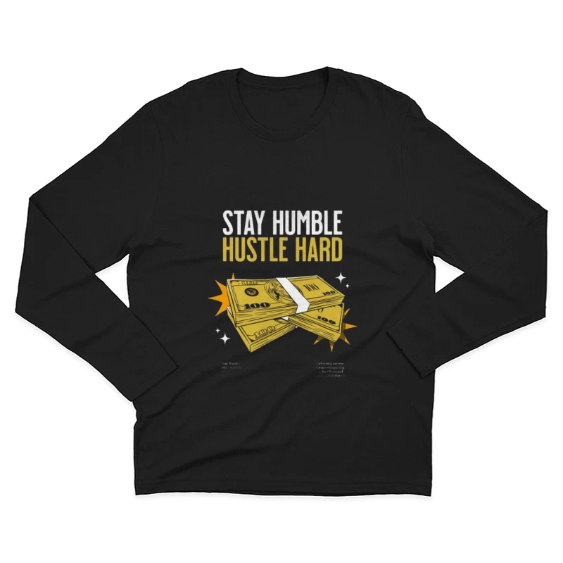 Motivation: Bescheiden bleiben, hart arbeiten Herren Langarm T-Shirt