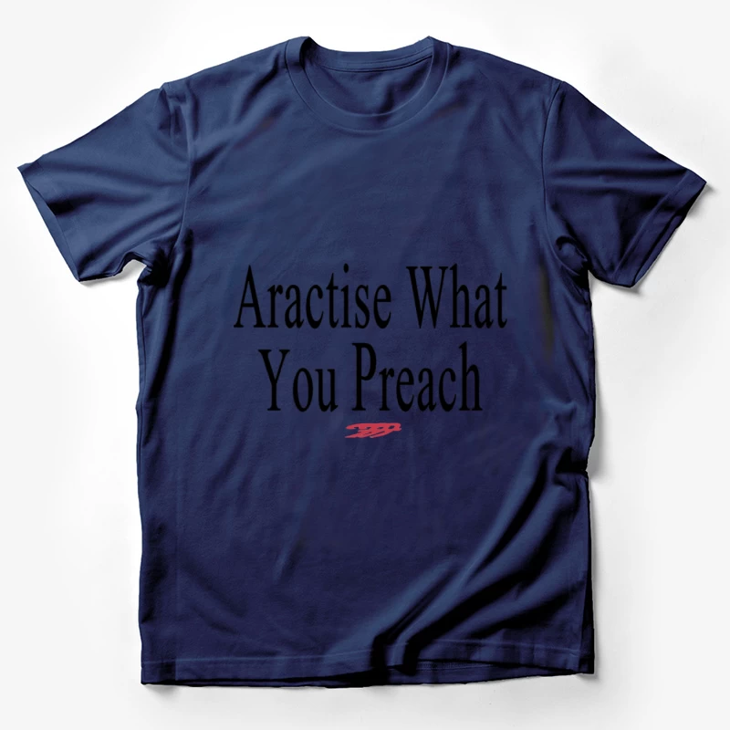 Praktiziere, was du predigst - Motivationsspruch Herren T-Shirt