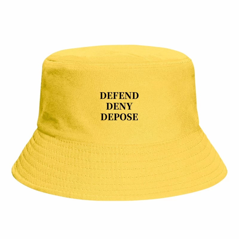 Legal Defense Strategy Text: Defend, Deny, Depose Bucket Hat