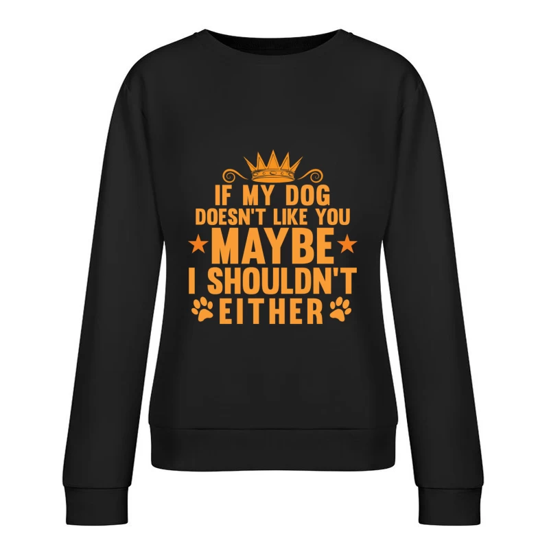 Citation amusante sur les chiens et l'amitié Femme Sweat-shirt à enfiler